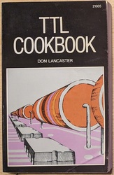 Book_TTL-Cookbook_20231229_184402572.jpg TTL Cookbook by Don Lancaster from Howard W. Sams & Co., Inc; ISBN=0672210355: $19.95