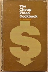 Book_The-Cheap-Video-Cookbook_20231229_184402572.jpg The Cheap Video Cookbook by Don Lancaster from Howard W. Sams & Co., Inc; ISBN=0672215241: $19.93